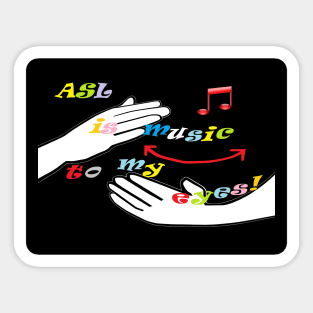 ASL Music to my Eyes Sticker